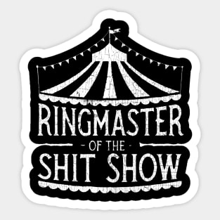 ringmaster of the shitshow Sticker